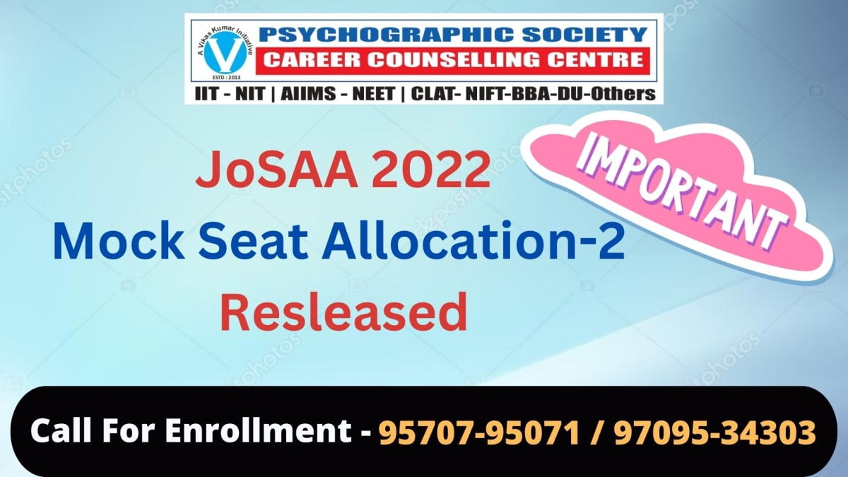 Psychographic Society - JoSAA Counselling 2022: Second Mock Seat Allotment List Released At Josaa.nic.in