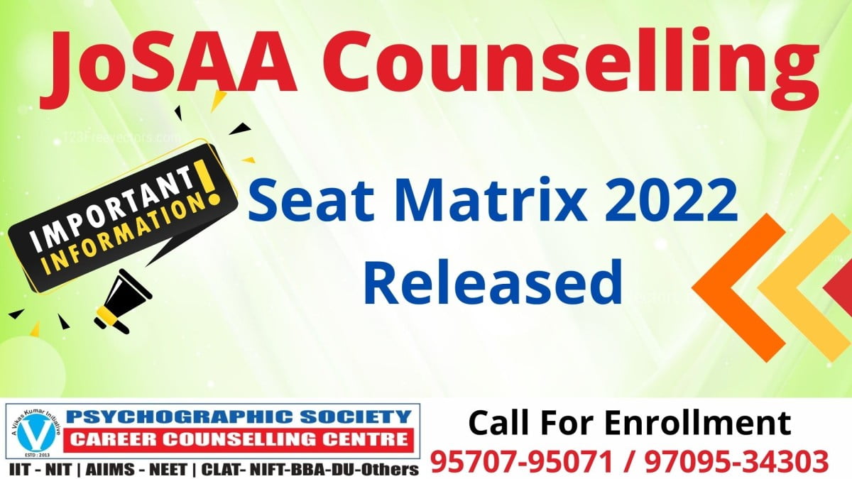 Psychographic Society - JoSAA Counseling 2022 IITs NITs IIITs GFTIs Admission Seat Matrix Released, 54,477 seats will be admitted Psychographic Society - JoSAA Counseling 2022 IITs NITs IIITs GFTIs Admission Seat Matrix Released, 54,477 seats will be admitted
