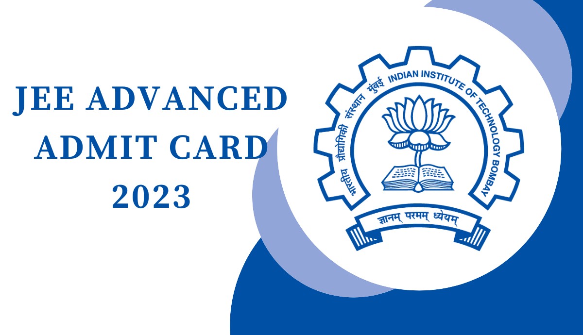 Psychographic Society - JEE Advanced Admit Card 2023 released at jeeadv.ac.in; download link