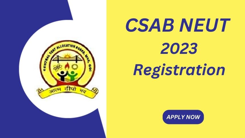 Psychographic Society - CSAB NEUT 2023 registration begins at csab.nic.in; register by July 3