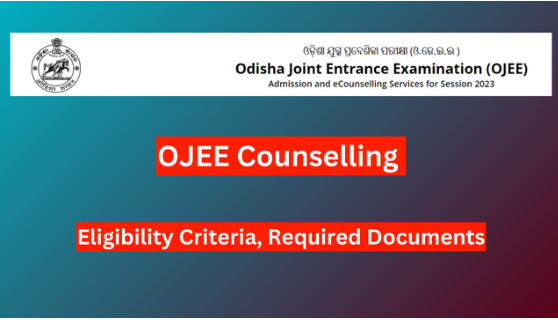 OJEE counselling 2024 registration begins for BTech, BArch, MSc, BCAT; documents required