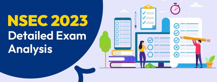 Psychographic Society - NSEC Exam Analysis 2023: Check Detailed Paper Analysis Here NSEC Detailed Exam Analysis 2023