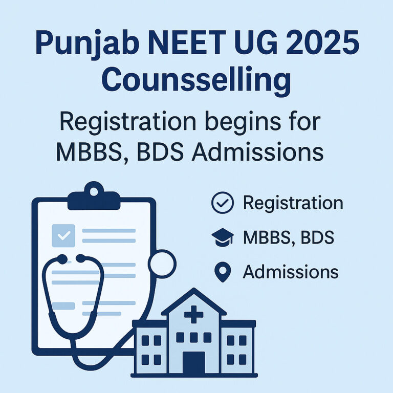 Psychographic Society - Punjab NEET UG 2025 Counselling: Registration begins for MBBS, BDS admissions Punjab