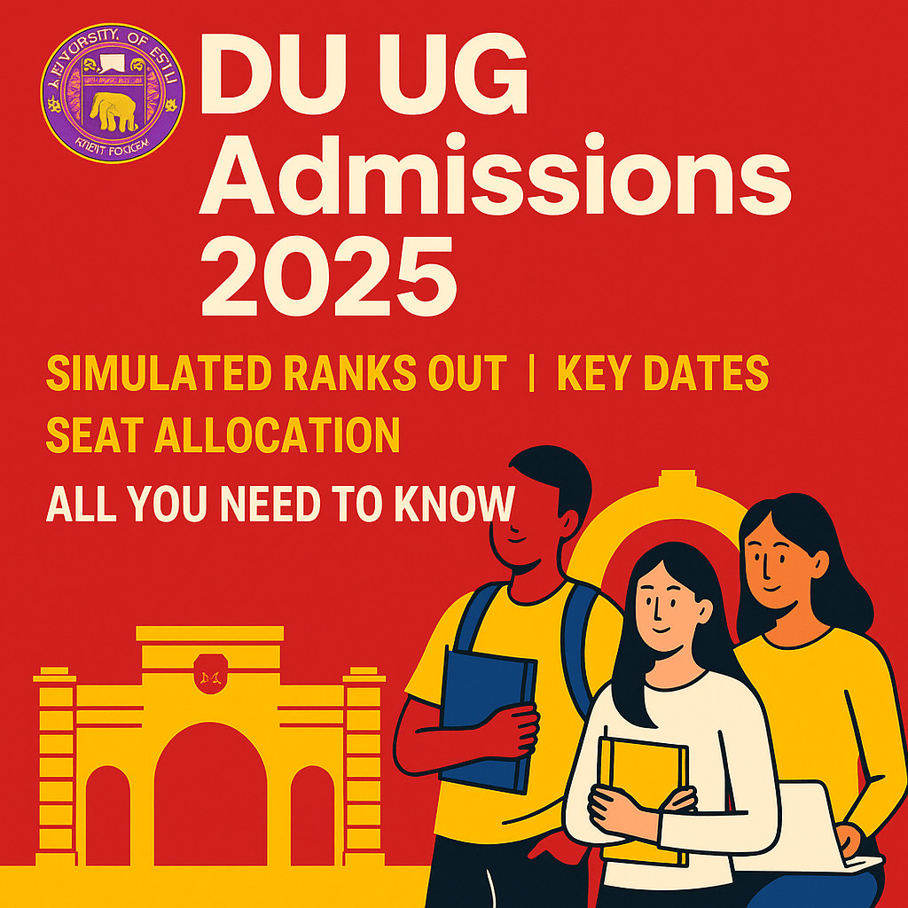 Psychographic Society - DU UG Admissions 2025: Simulated Ranks Out, Key Dates, First Seat Allocation – All You Need to Know DU