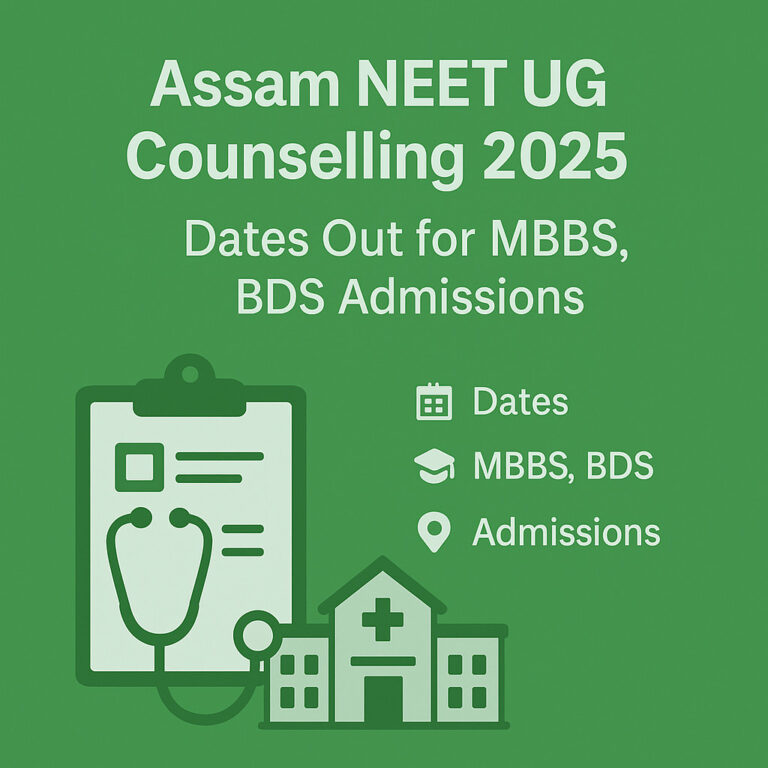 Psychographic Society - Assam NEET UG Counselling 2025: Dates Announced for MBBS, BDS Admissions Assam