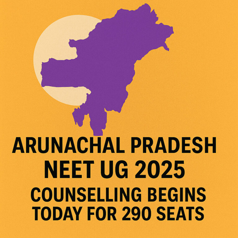 Psychographic Society - Arunachal Pradesh NEET UG Counselling 2025 Begins Today for 290 Seats Arunachal