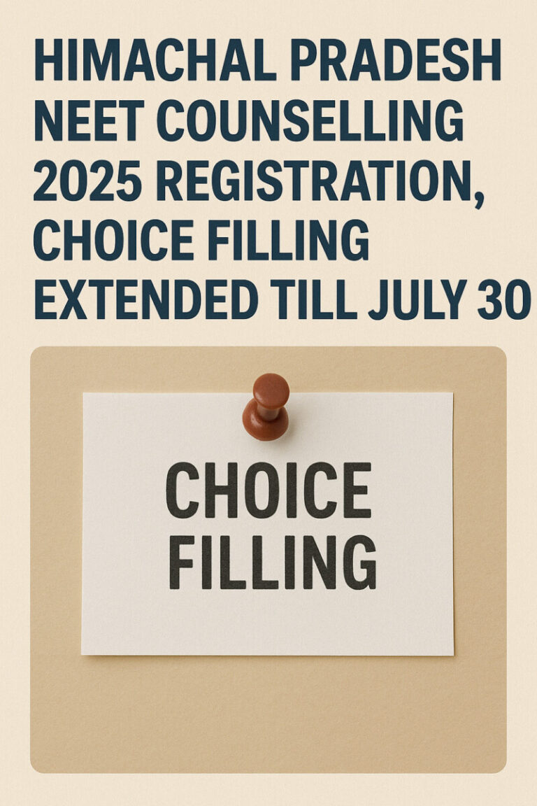Psychographic Society - Himachal Pradesh NEET counselling 2025 registration, choice filling extended till July 30 Himachal