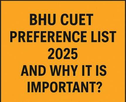 Psychographic Society - BHU CUET Preference List 2025 and Why it is Important? BHU