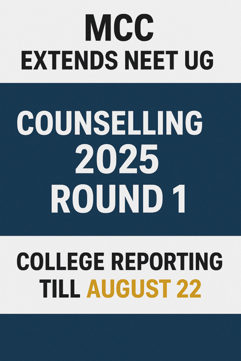 Psychographic Society - MCC Extends NEET UG Counselling 2025 Round 1 College Reporting Till August 22 MCC