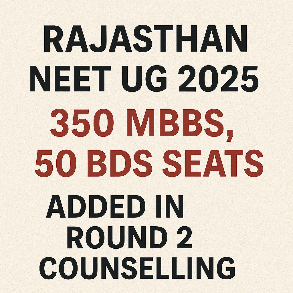 Psychographic Society - Rajasthan NEET UG 2025: 350 MBBS, 50 BDS Seats Added in Round 2 Counselling Rajastha