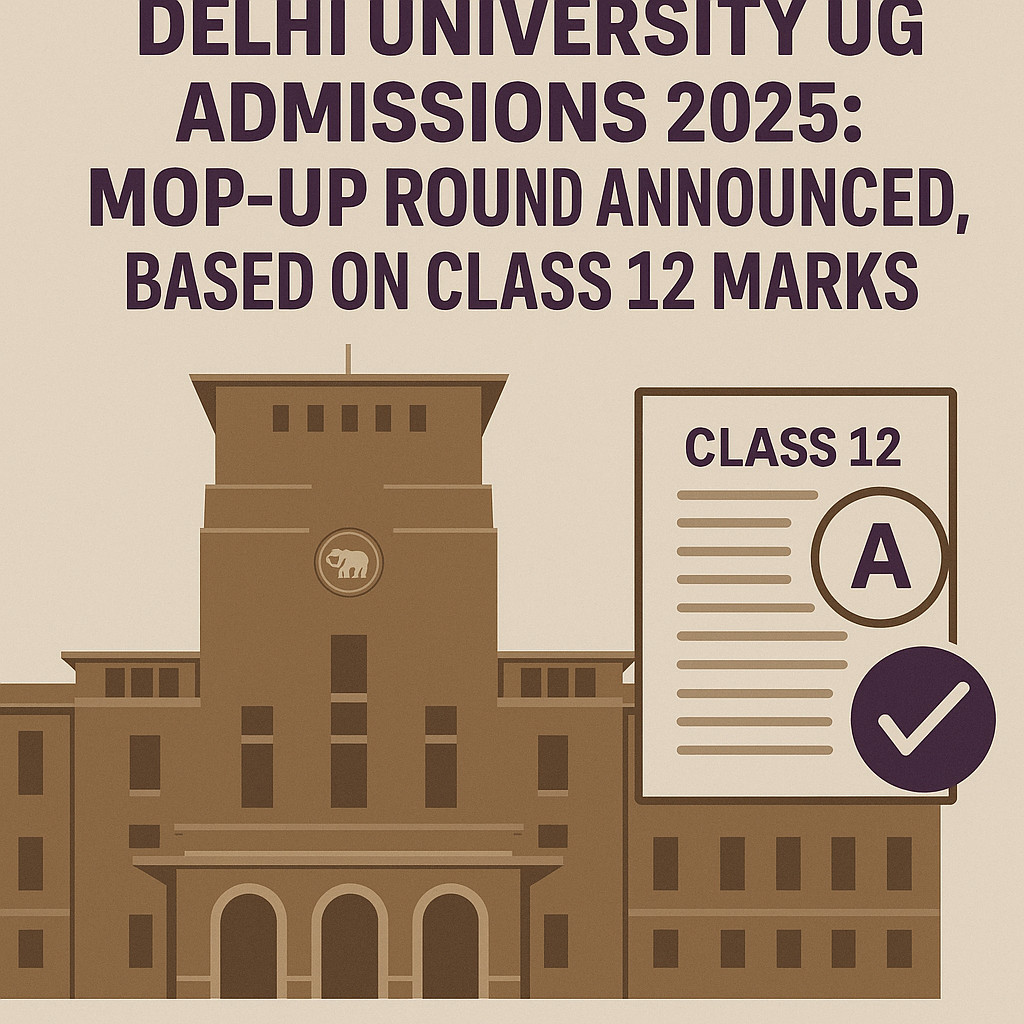 Psychographic Society - Delhi University Announces Mop-Up Round UG Admissions 2025 Based on Class 12 Marks DU UG mop-up counselling 2025