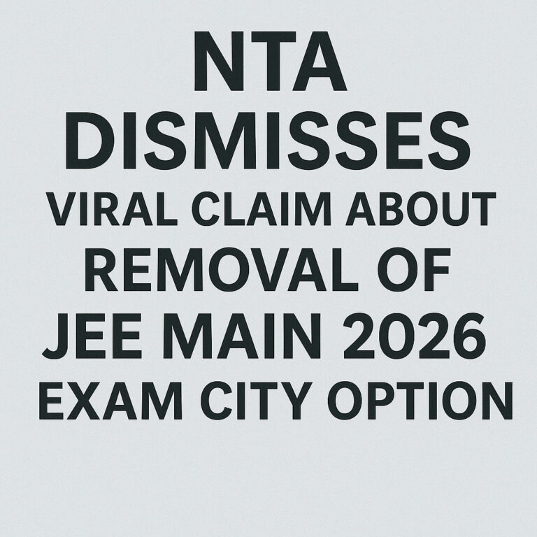 Psychographic Society - NTA Dismisses Viral Claim About Removal of JEE Main 2026 Exam City Option NTA