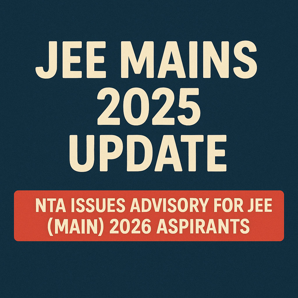 Psychographic Society - JEE Mains 2025 Update: NTA Issues Advisory for JEE (Main) 2026 Aspirants JEE