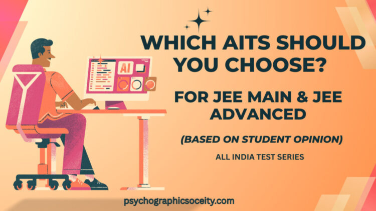 Psychographic Society - Top AITS for JEE Main & JEE Advanced (2025–26):Complete Comparison & Expert Guide AITS