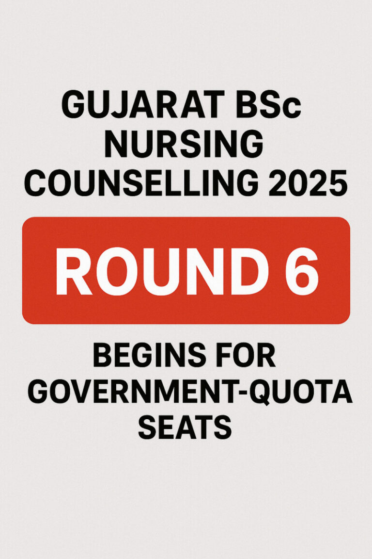 Psychographic Society - Gujarat BSc Nursing Counselling 2025: Round 6 Begins for Government‐Quota Seats Gujarat