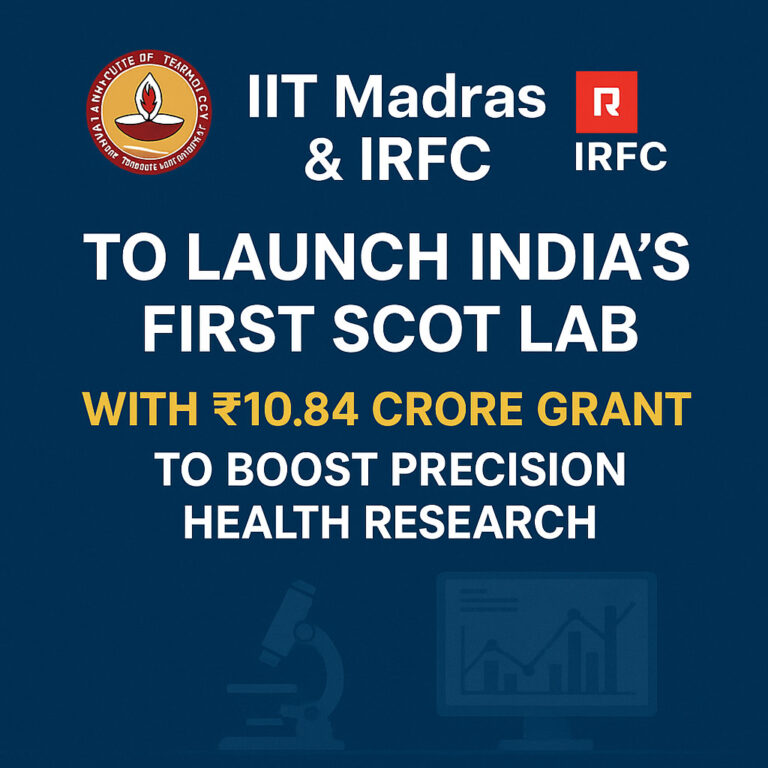 Psychographic Society - IIT Madras & IRFC to Launch India’s First SCOT Lab with ₹10.84 Crore Grant to Boost Precision Health Research IIT