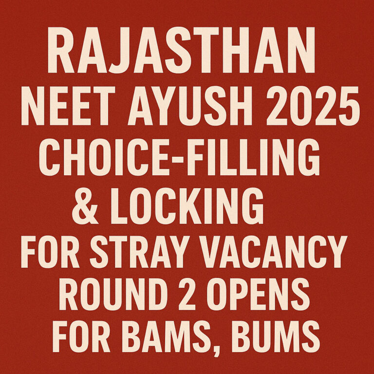 Psychographic Society - Rajasthan NEET AYUSH 2025: Choice-Filling & Locking for Stray Vacancy Round 2 Opens for BAMS, BUMS Rajasthan