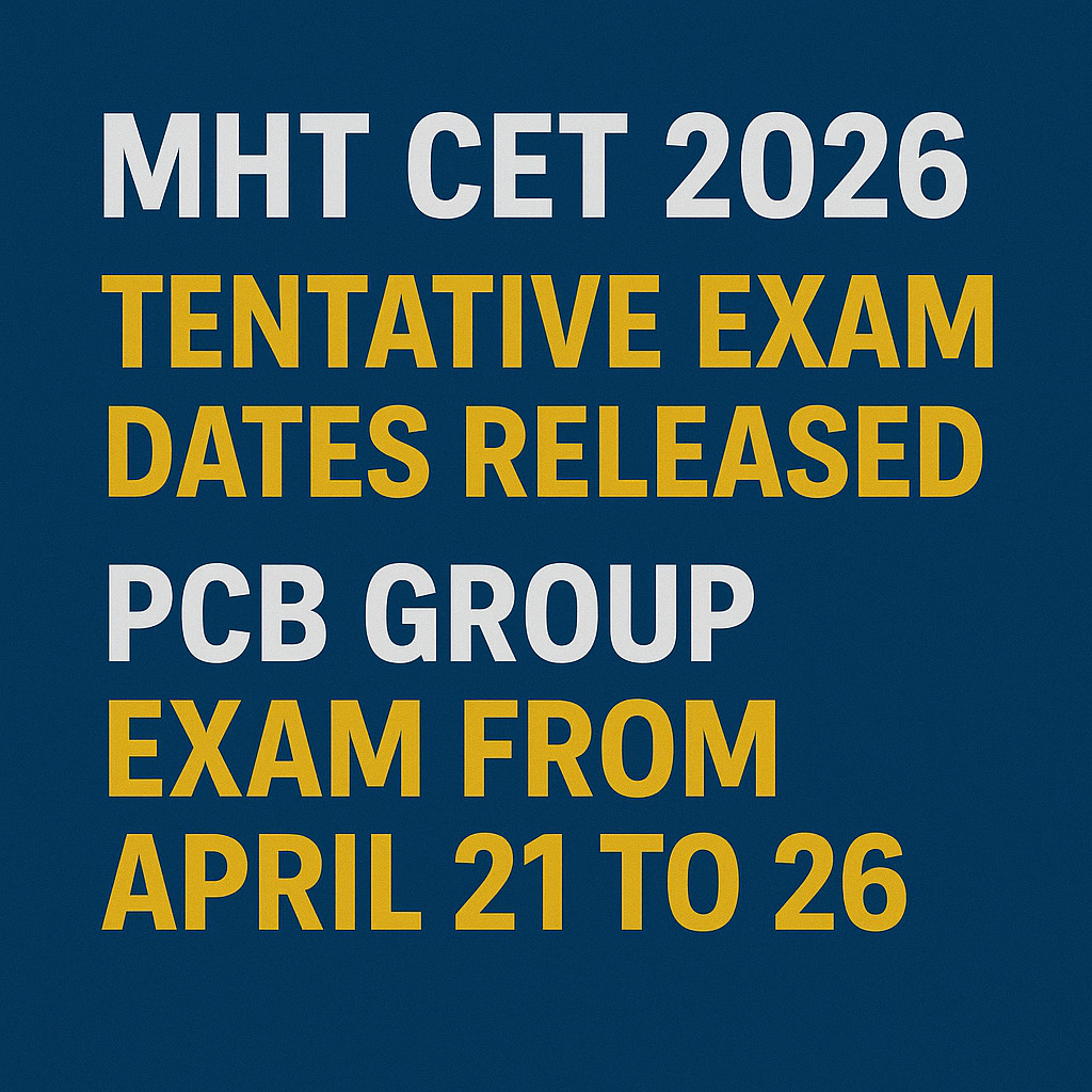 Psychographic Society - MHT CET 2026 Tentative Exam Dates Released; PCB Group Exam from April 21 to 26 MHT CET
