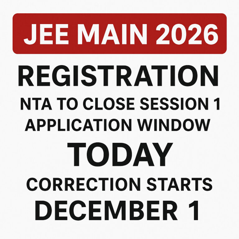Psychographic Society - JEE Main 2026 Registration: NTA to Close Session 1 Application Window Today; Correction Starts December 1 JEE