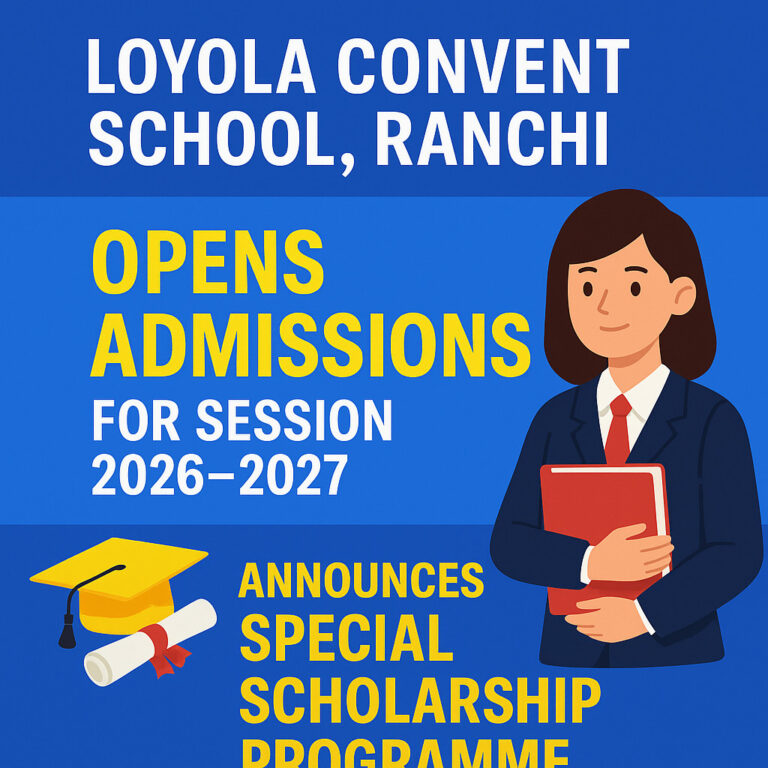 Psychographic Society - Loyola Convent School, Ranchi Opens Admissions for Session 2026–2027; Announces Special Scholarship Programme Loyola