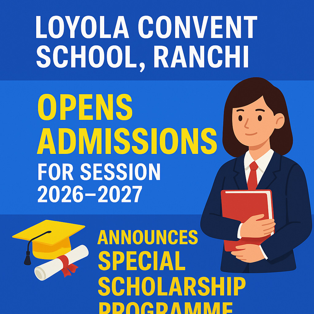 Psychographic Society - Loyola Convent School, Ranchi Opens Admissions for Session 2026–2027; Announces Special Scholarship Programme Loyola