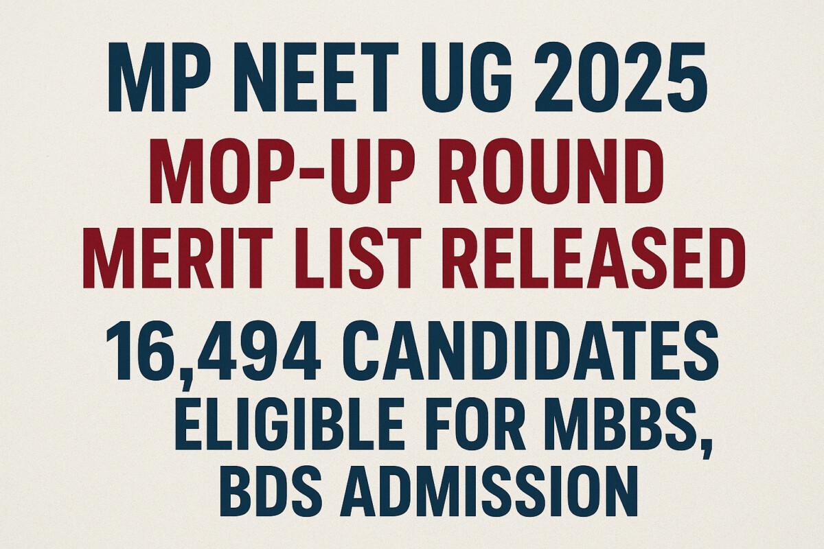 Psychographic Society - MP NEET UG 2025 Mop-Up Round Merit List Released; 16,494 Candidates Eligible for MBBS, BDS Admission MP