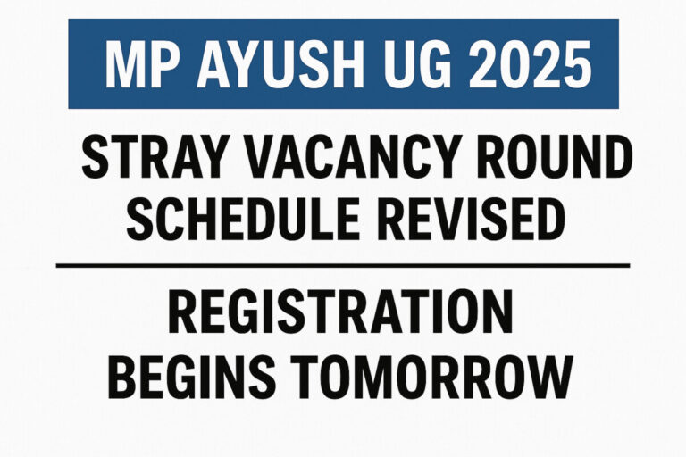 Psychographic Society - MP AYUSH UG 2025: Stray Vacancy Round Schedule Revised — Registration Begins Tomorrow MP