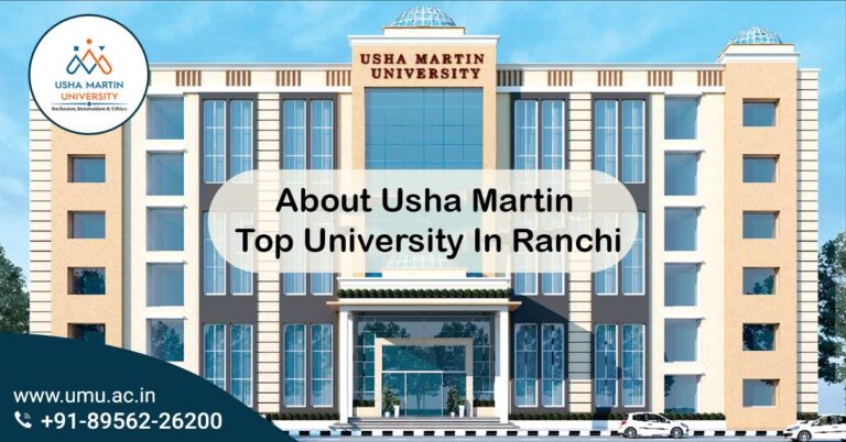 Psychographic Society - Usha Martin University, Ranchi — A “Jharkhand-Proud” Beacon of Higher Education About Usha Martin Top University In Ranchi