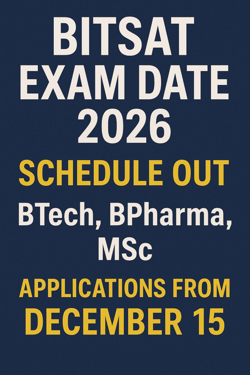 Psychographic Society - BITSAT Exam Date 2026: Schedule Out for BTech, BPharma, MSc; Applications From December 15 BITSAT
