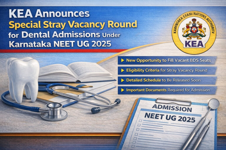 Psychographic Society - KEA Announces Special Stray Vacancy Round for Dental Admissions Under Karnataka NEET UG 2025 KEA
