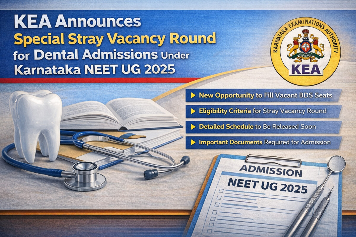Psychographic Society - KEA Announces Special Stray Vacancy Round for Dental Admissions Under Karnataka NEET UG 2025 KEA
