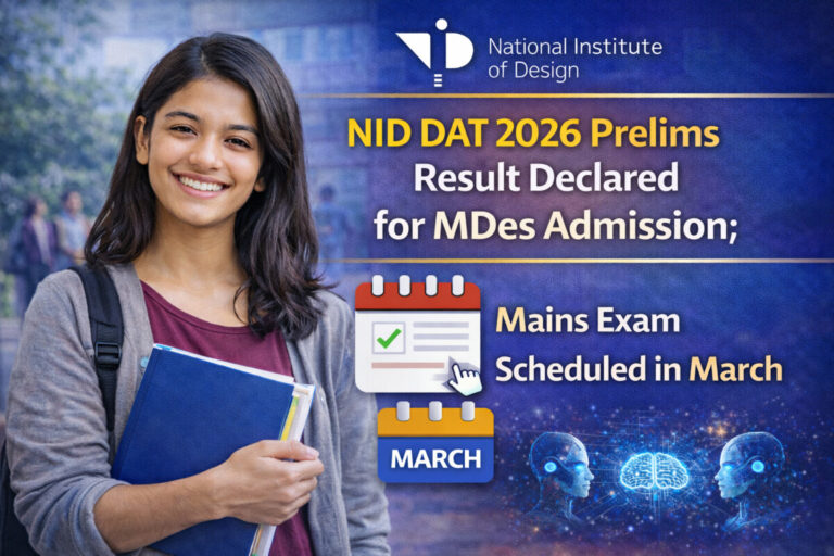 Psychographic Society - NID DAT 2026 Prelims Result Declared for MDes Admission; Mains Exam Scheduled in March NID