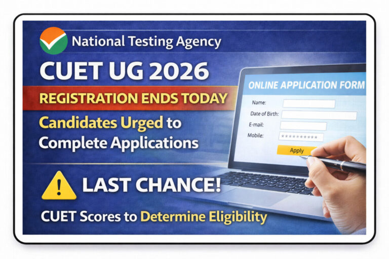 Psychographic Society - CUET UG 2026 Registration Ends Today; Candidates Urged to Complete Applications CUET