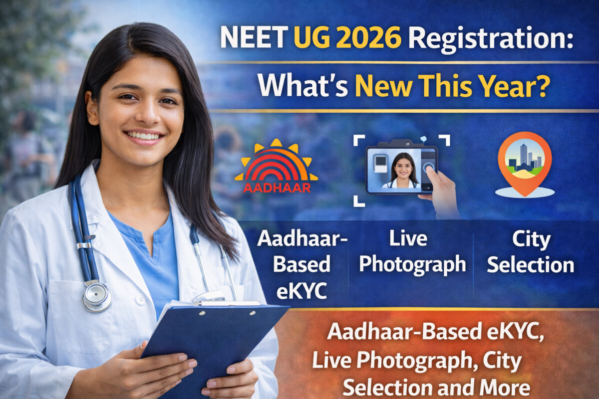 Psychographic Society - NEET UG 2026 Registration: What’s New This Year? Aadhaar-Based eKYC, Live Photograph, City Selection and More NEET