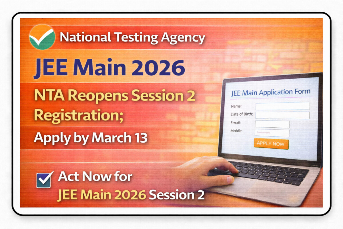 Psychographic Society - JEE Main 2026: NTA Reopens Session 2 Registration; Apply by March 13 JEE