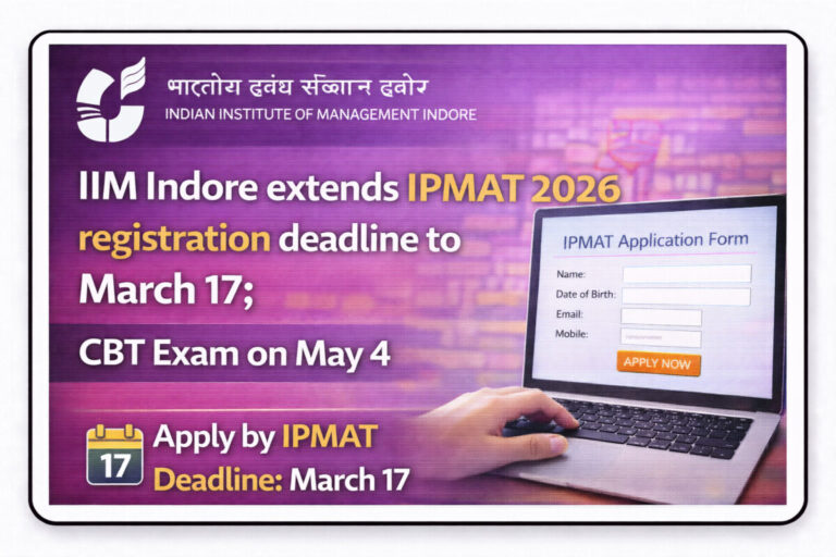 Psychographic Society - IIM Indore extends IPMAT 2026 registration deadline to March 17; CBT exam on May 4 IIM