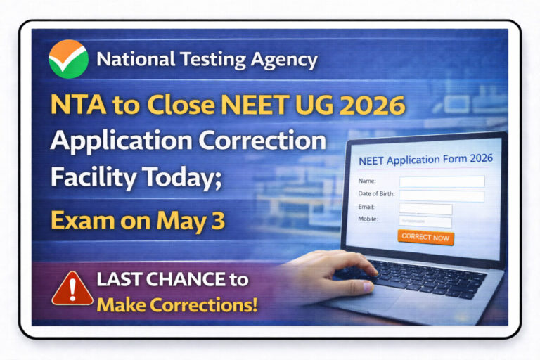 Psychographic Society - NTA to Close NEET UG 2026 Application Correction Facility Today; Exam on May 3 NEET