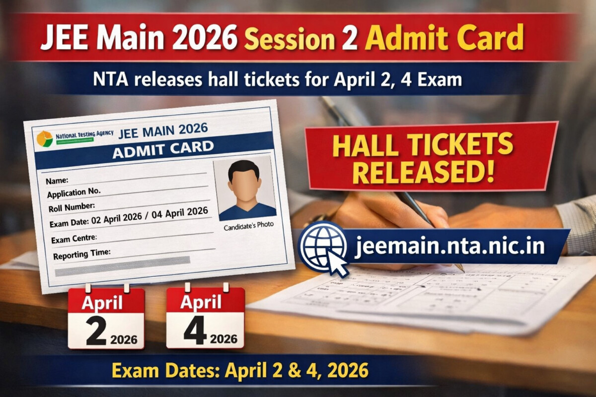Psychographic Society - JEE Main 2026 Session 2 Admit Card: NTA releases hall tickets for April 2, 4 exam at jeemain.nta.nic JEE