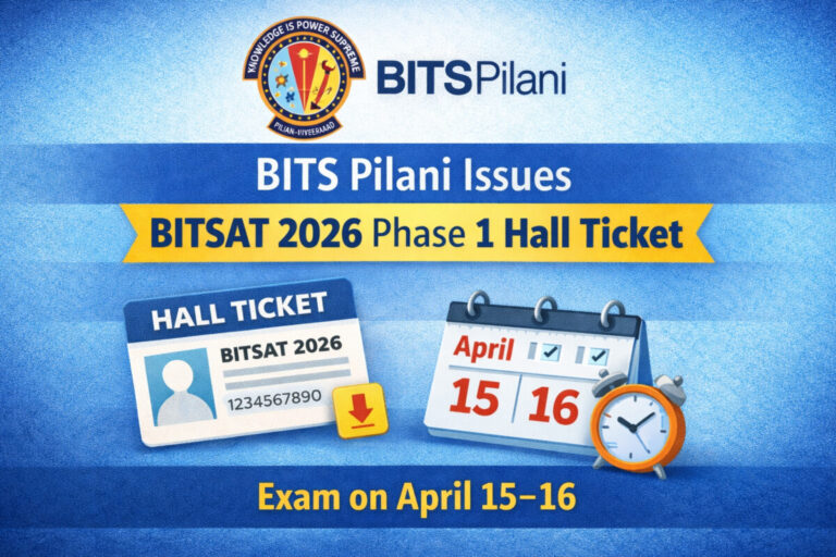 Psychographic Society - BITS Pilani Issues BITSAT 2026 Phase 1 Hall Ticket; Exam on April 15–16 BITS
