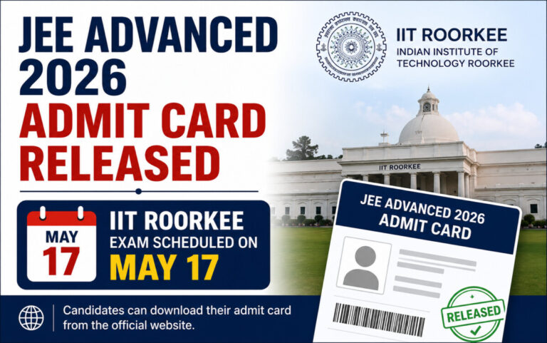 Psychographic Society - JEE Advanced 2026 Admit Card Released; IIT Roorkee Exam Scheduled on May 17 JEE