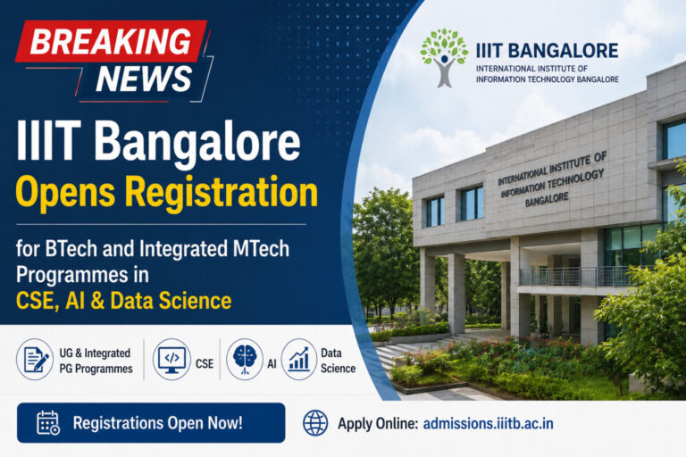 Psychographic Society - IIIT Bangalore Opens Registration for BTech and Integrated MTech Programmes in CSE, AI & Data Science IIIT