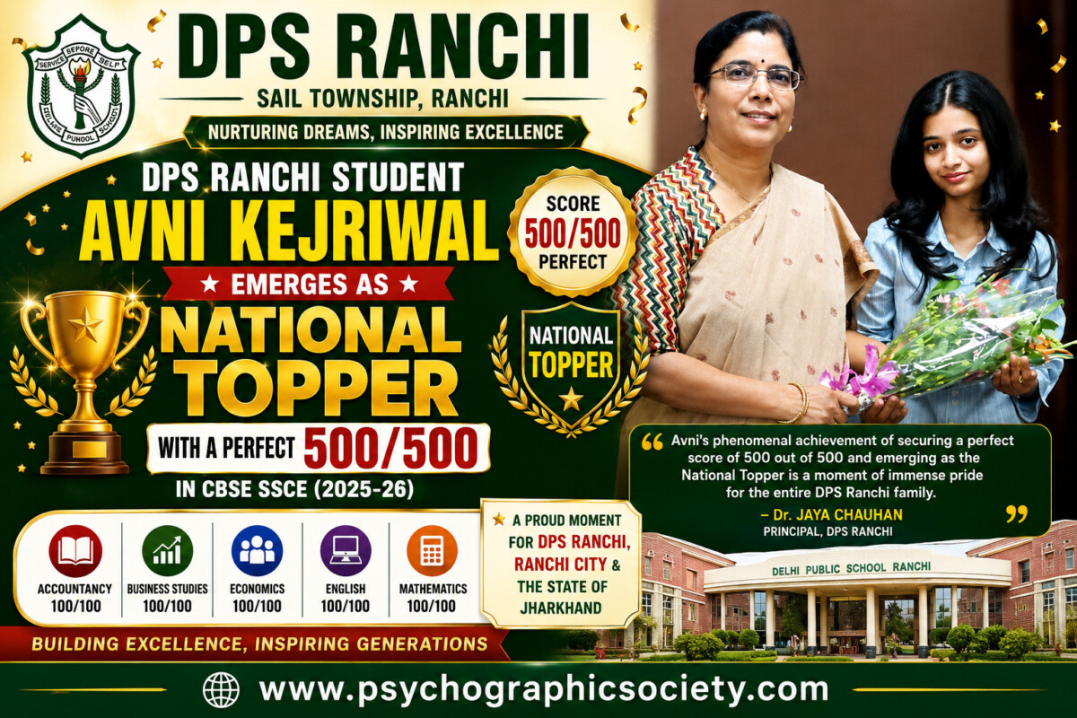 Psychographic Society - CBSE Class 12 Result 2026: DPS Ranchi's Avni Kejriwal Scores Perfect 500/500, Emerges National Topper dps ranchi cbse result